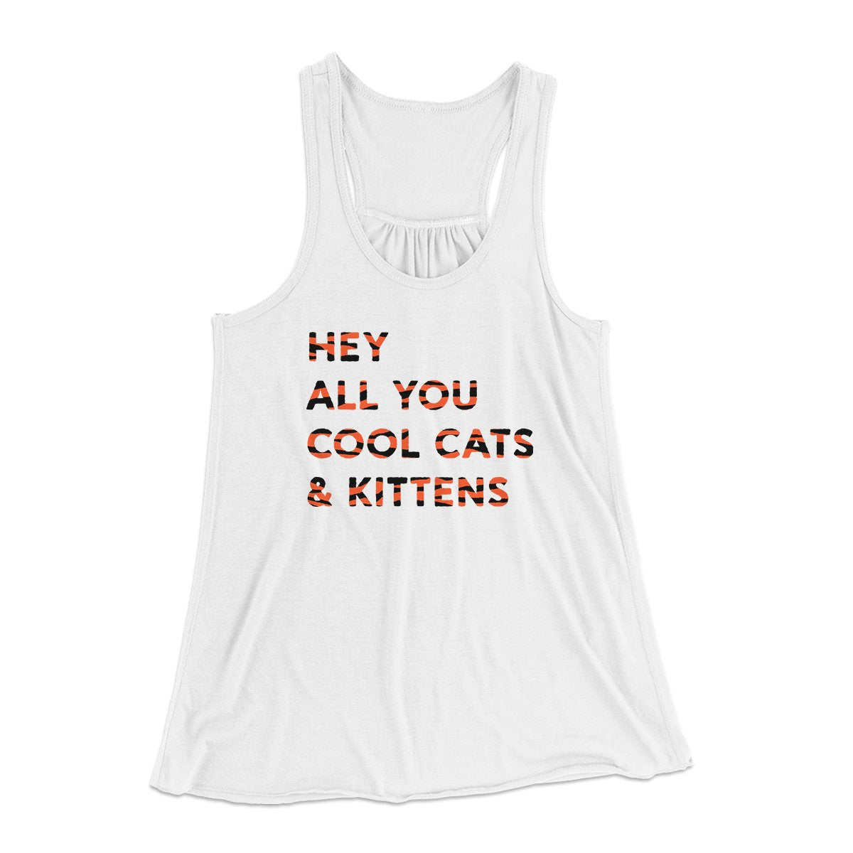 Hey All You Cool Cats And Kittens Women's Flowey Tank Top | Funny Shirt from Famous In Real Life