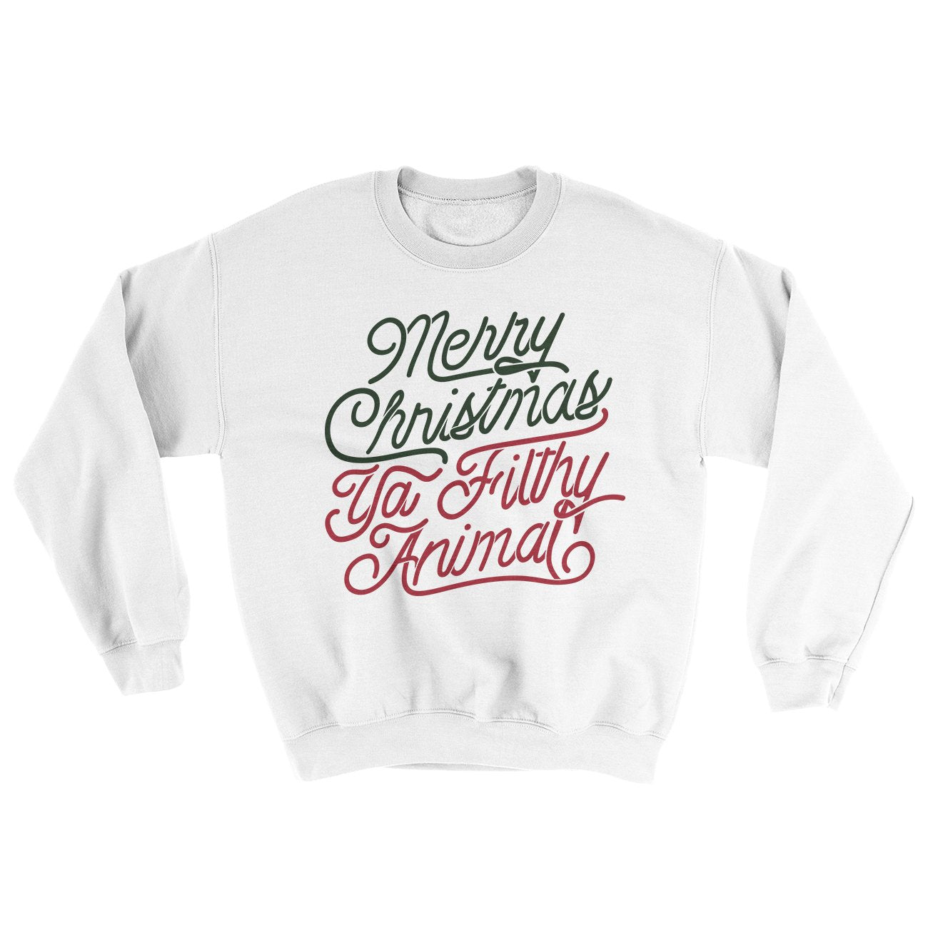 Merry Christmas Ya Filthy Animal Sweatshirt | Funny Shirt from Famous In Real Life