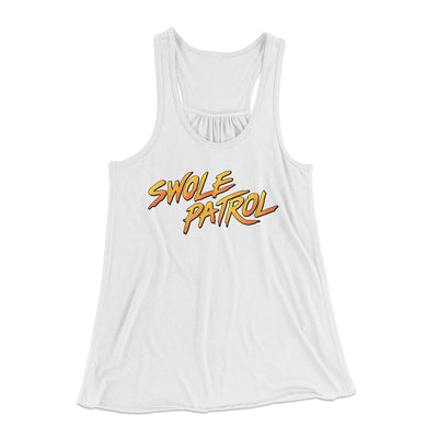 Swole Patrol Women's Flowey Tank Top White | Funny Shirt from Famous In Real Life
