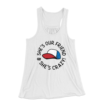 She's Our Friend and She's Crazy! Women's Flowey Tank Top White | Funny Shirt from Famous In Real Life