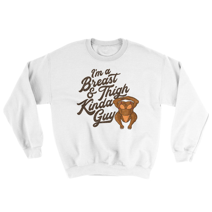 Breast & Thigh Kinda Guy Ugly Sweater | Funny Shirt from Famous In Real Life