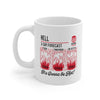 Hell Forecast Coffee Mug 11oz | Funny Shirt from Famous In Real Life