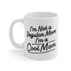 I'm not a Regular Mom, I'm a Cool Mom Coffee Mug 11oz | Funny Shirt from Famous In Real Life