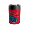 And Bake Can Cooler 12oz | Funny Shirt from Famous In Real Life
