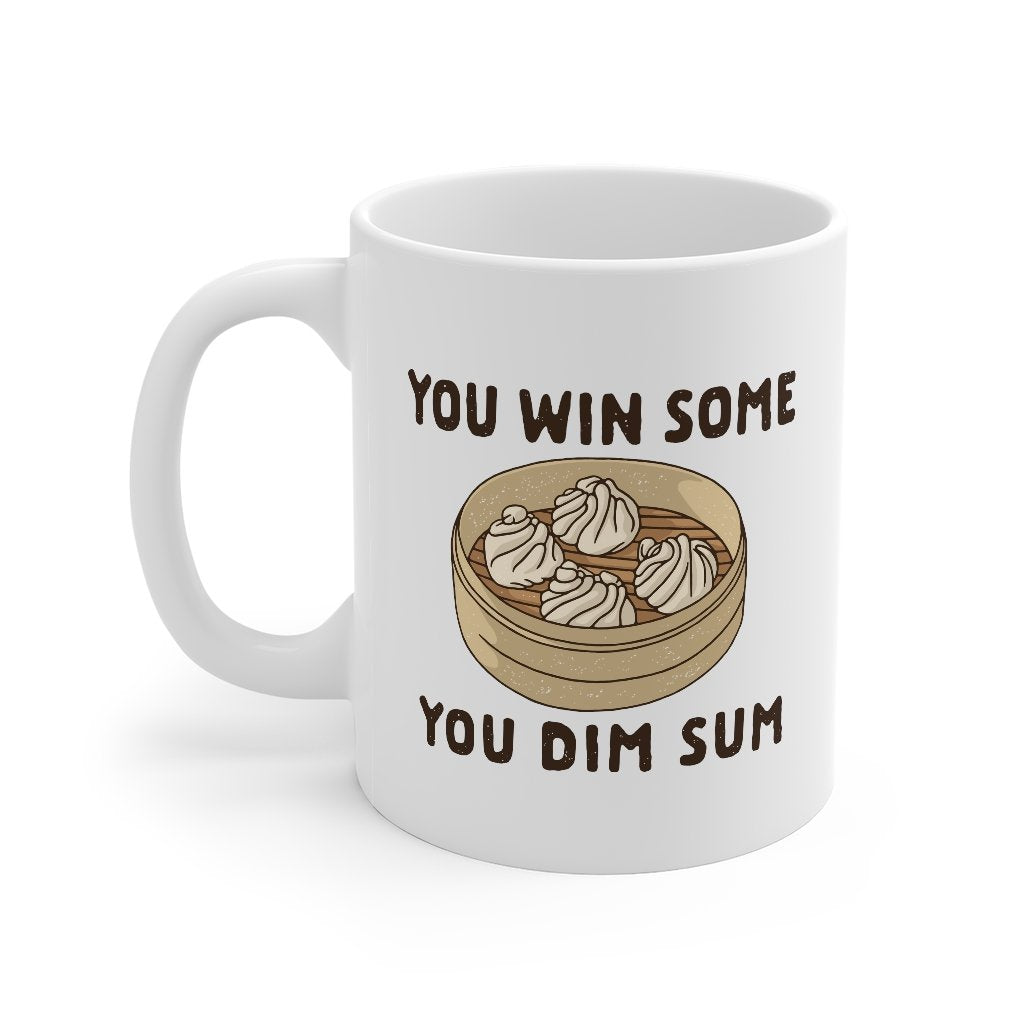 You Win Some, You Dim Sum Coffee Mug | Funny Shirt from Famous In Real Life