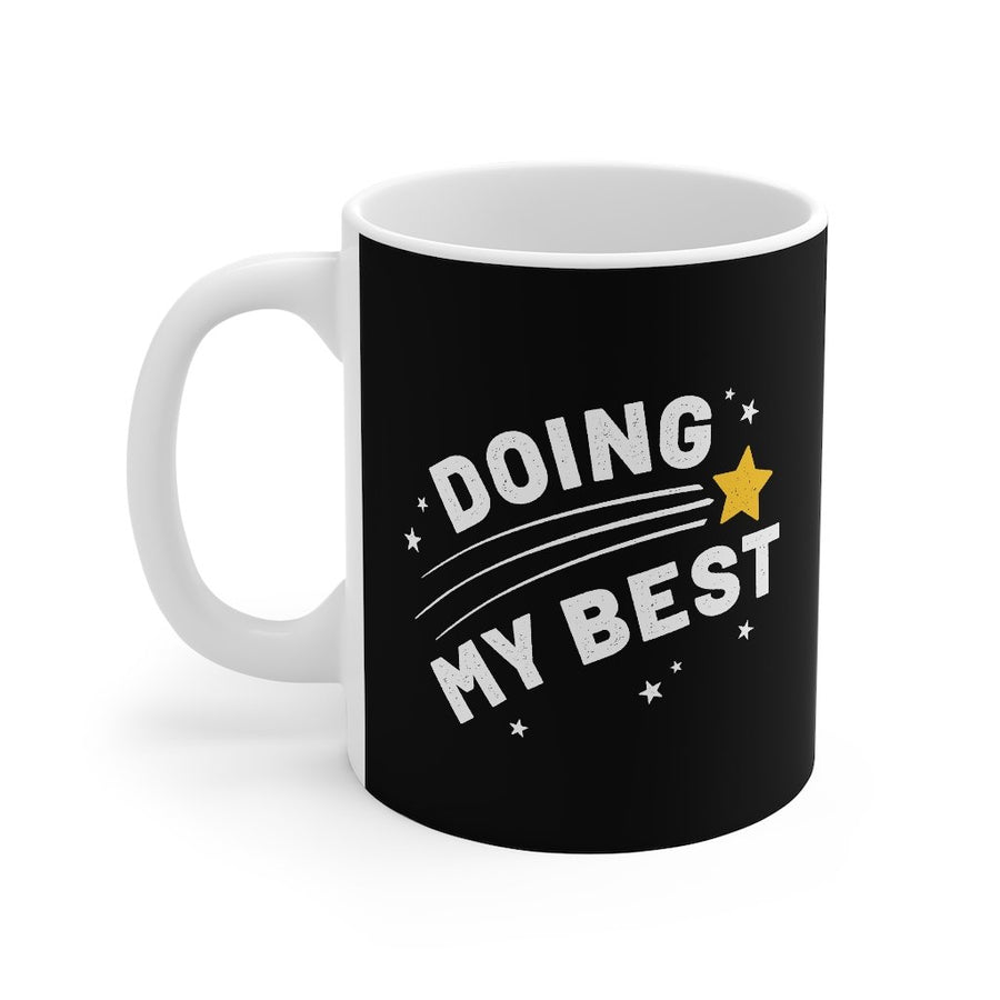 Doing My Best Coffee Mug | Funny Shirt from Famous In Real Life