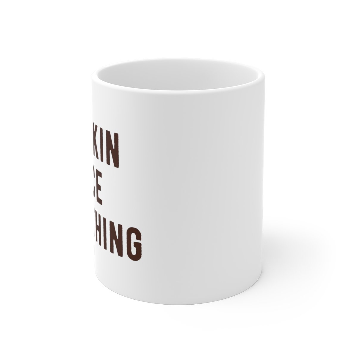 Pumpkin Spice Everything Coffee Mug | Funny Shirt from Famous In Real Life