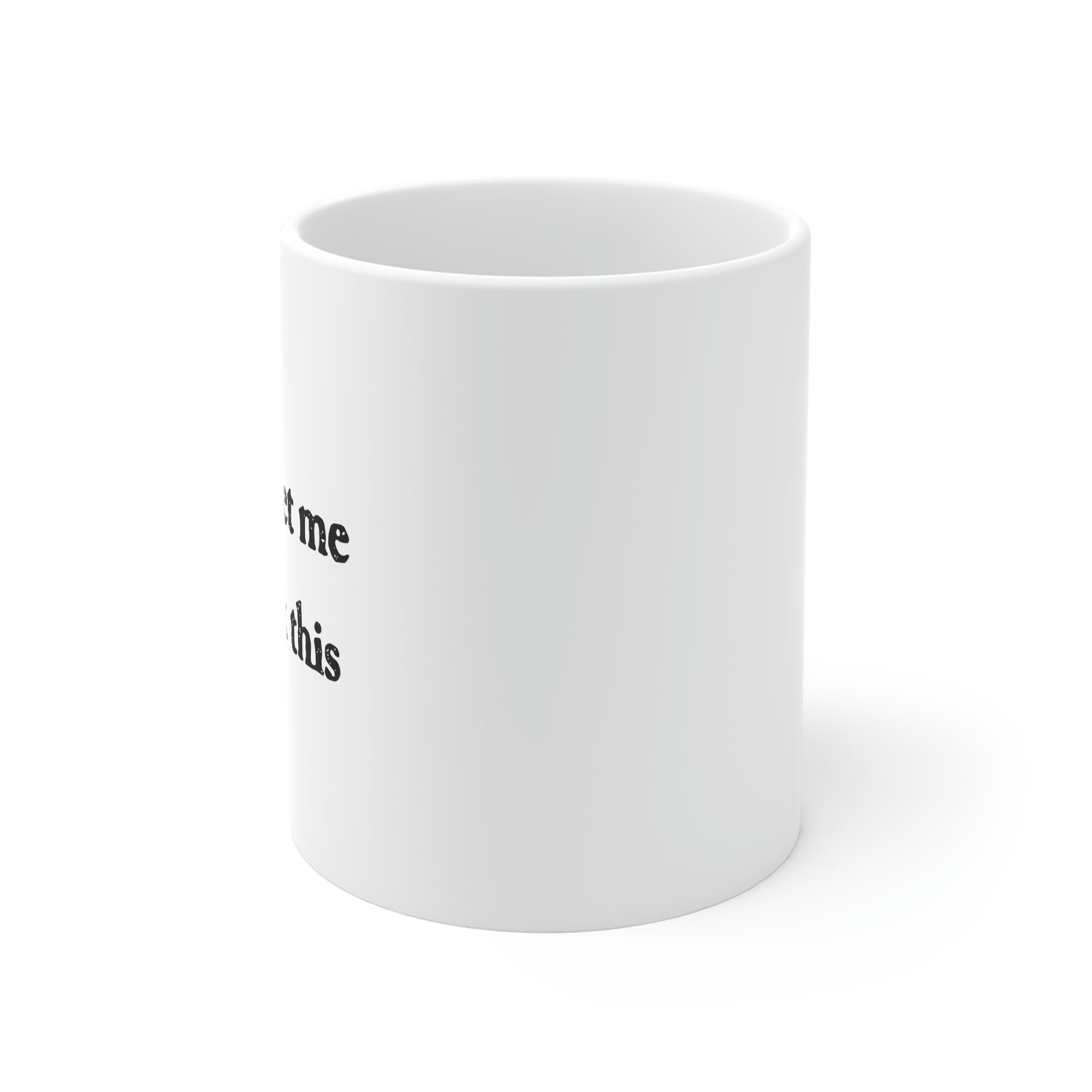 Hold On, Let Me Overthink This Coffee Mug | Funny Shirt from Famous In Real Life