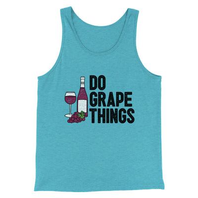 Do Grape Things Men/Unisex Tank Top Aqua Triblend | Funny Shirt from Famous In Real Life