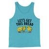 Let's Get This Bread Funny Men/Unisex Tank Top Aqua Triblend | Funny Shirt from Famous In Real Life