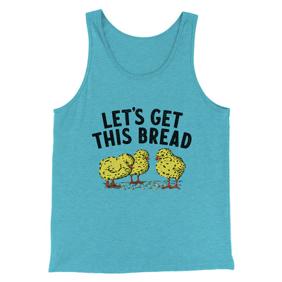 Let's Get This Bread Funny Men/Unisex Tank Top Aqua Triblend | Funny Shirt from Famous In Real Life