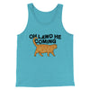 Oh Lawd He Coming Men/Unisex Tank Top Aqua Triblend | Funny Shirt from Famous In Real Life