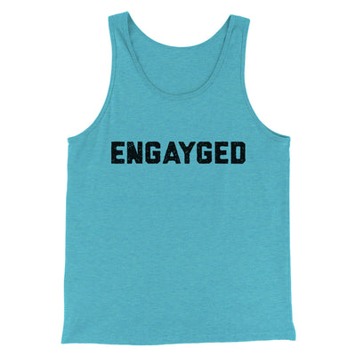 Engayged Men/Unisex Tank Top Aqua Triblend | Funny Shirt from Famous In Real Life