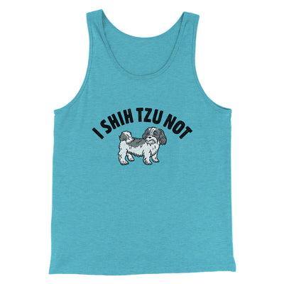 I Shih Tzu Not Men/Unisex Tank Top Aqua Triblend | Funny Shirt from Famous In Real Life