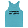 Kidnapping The Groom Men/Unisex Tank Top Aqua Triblend | Funny Shirt from Famous In Real Life