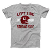Left Side Strong Side Funny Movie Men/Unisex T-Shirt Athletic Heather | Funny Shirt from Famous In Real Life