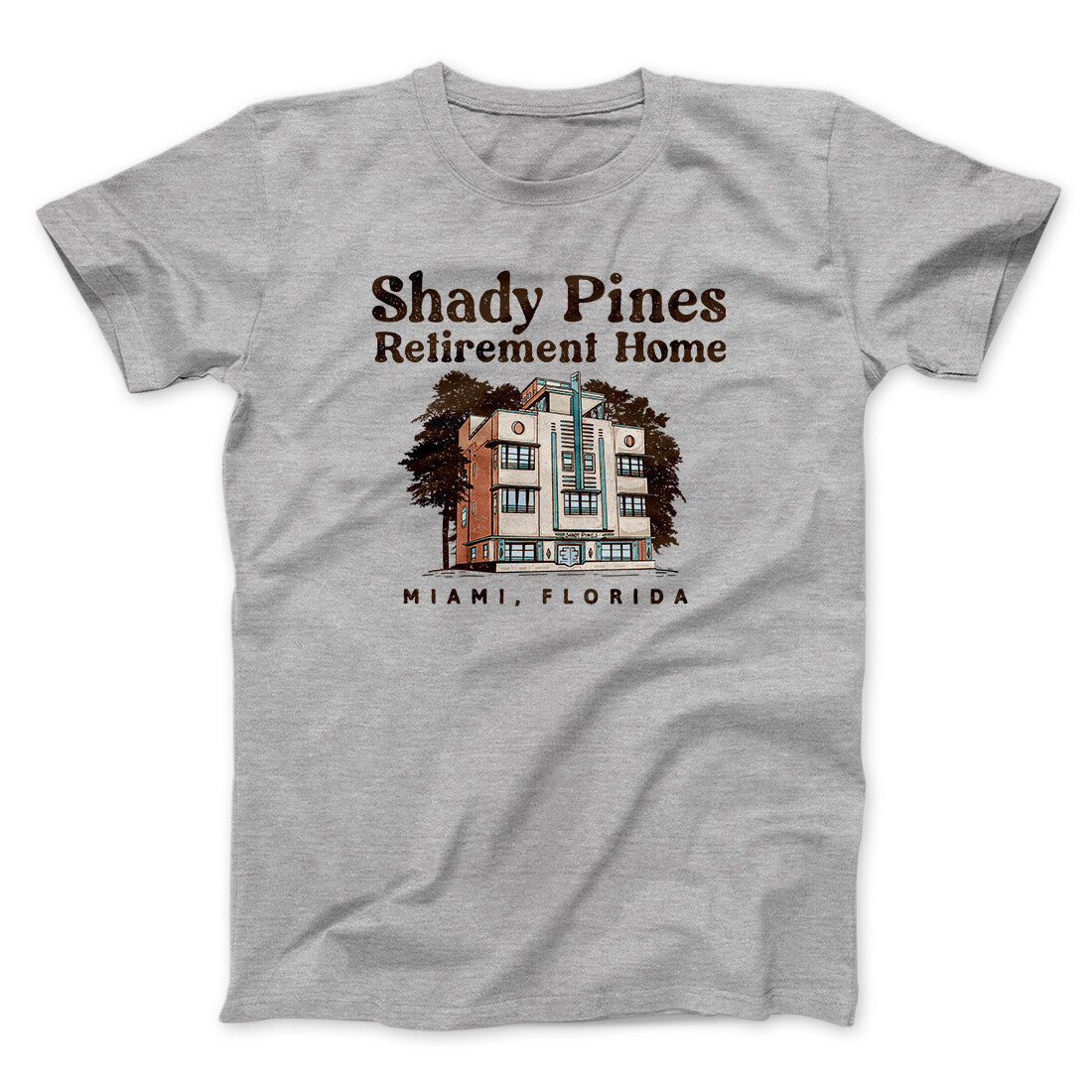 Shady Pines Retirement Home Men/Unisex T-Shirt | Funny Shirt from Famous In Real Life
