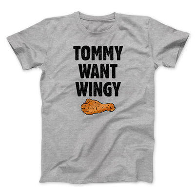 Tommy Want Wingy Men/Unisex T-Shirt Athletic Heather | Funny Shirt from Famous In Real Life