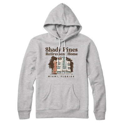 Shady Pines Retirement Home Hoodie Athletic Heather | Funny Shirt from Famous In Real Life