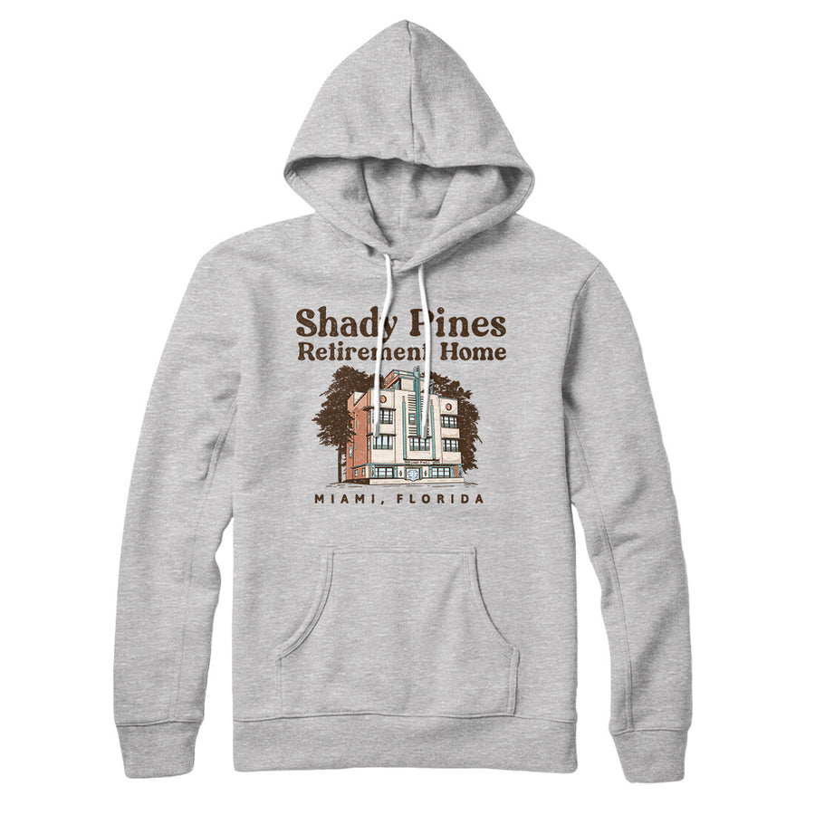 Shady Pines Retirement Home Hoodie | Funny Shirt from Famous In Real Life