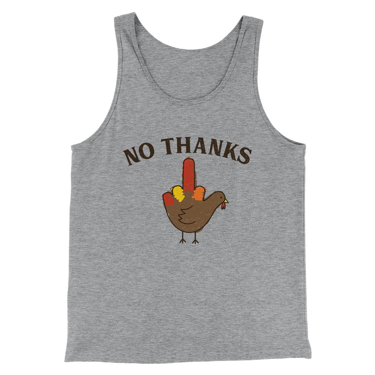 No Thanks Funny Thanksgiving Men/Unisex Tank Top Athletic Heather | Funny Shirt from Famous In Real Life