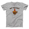 No Thanks Funny Thanksgiving Men/Unisex T-Shirt Athletic Heather | Funny Shirt from Famous In Real Life
