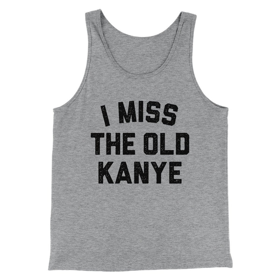 I Miss The Old Kanye Men/Unisex Tank Top Athletic Heather | Funny Shirt from Famous In Real Life