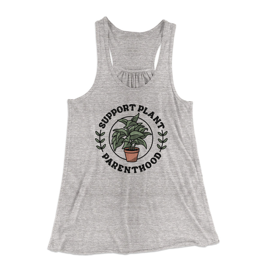 Support Plant Parenthood Women's Flowey Racerback Tank Top | Funny Shirt from Famous In Real Life