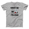 Trust Me I'm A Dad Men/Unisex T-Shirt Athletic Heather | Funny Shirt from Famous In Real Life