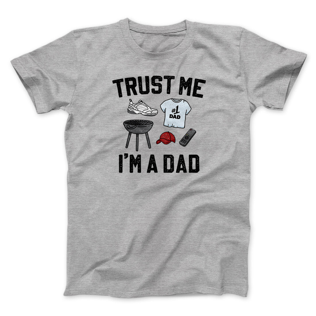 Trust Me I'm A Dad Funny Men/Unisex T-Shirt | Funny Shirt from Famous In Real Life