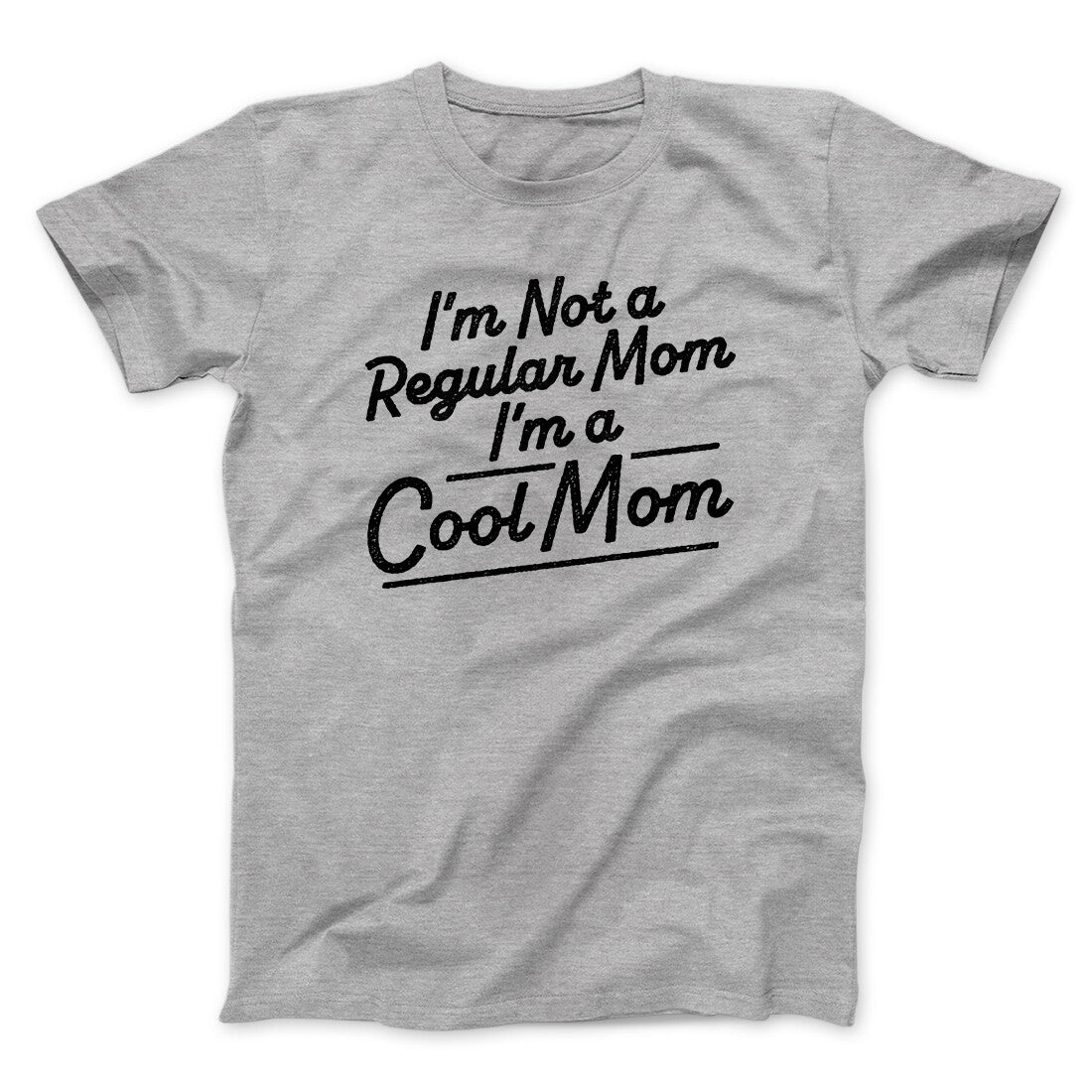 I'm Not A Regular Mom I'm A Cool Mom Funny Movie Men/Unisex T-Shirt | Funny Shirt from Famous In Real Life