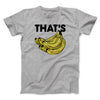 That's Bananas Funny Men/Unisex T-Shirt Athletic Heather | Funny Shirt from Famous In Real Life
