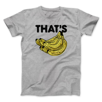 That's Bananas Funny Men/Unisex T-Shirt Athletic Heather | Funny Shirt from Famous In Real Life