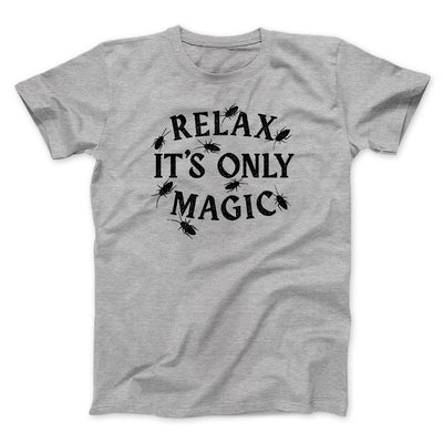 Relax Its Only Magic Funny Movie Men/Unisex T-Shirt Athletic Heather | Funny Shirt from Famous In Real Life