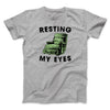 Resting My Eyes Men/Unisex T-Shirt Athletic Heather | Funny Shirt from Famous In Real Life