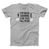 Ive Been Training For This All Year Funny Thanksgiving Men/Unisex T-Shirt Athletic Heather | Funny Shirt from Famous In Real Life