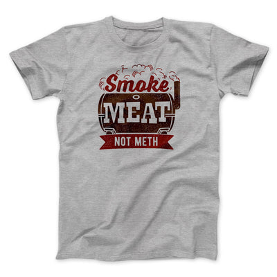 Smoke Meat Not Meth Men/Unisex T-Shirt Athletic Heather | Funny Shirt from Famous In Real Life