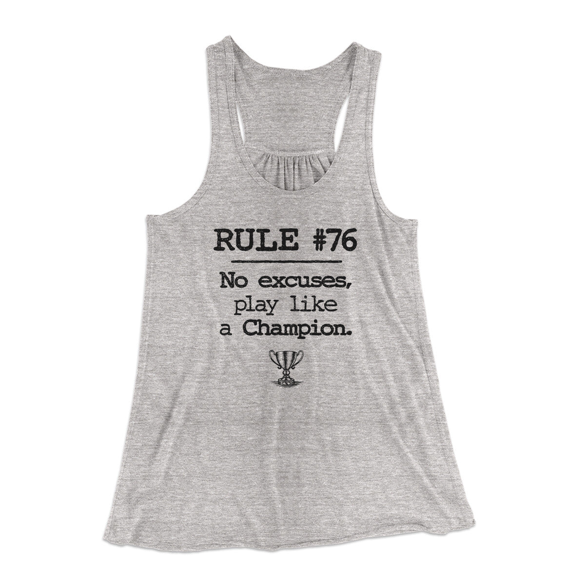Rule 76 - No Excuses Women's Flowey Racerback Tank Top Athletic Heather | Funny Shirt from Famous In Real Life
