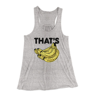 That's Bananas Funny Women's Flowey Racerback Tank Top Athletic Heather | Funny Shirt from Famous In Real Life
