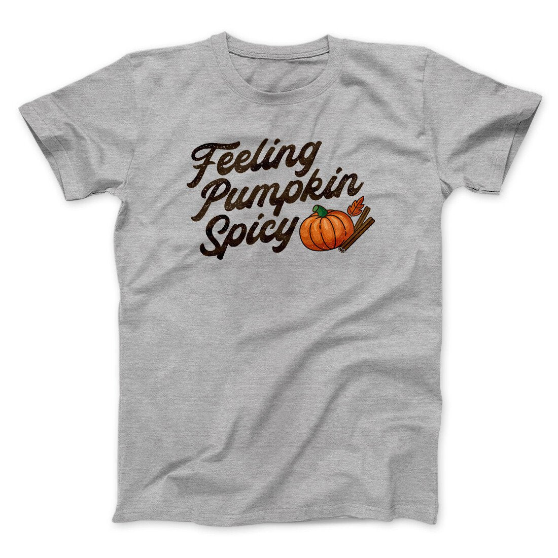 Feeling Pumpkin Spicy Funny Thanksgiving Men/Unisex T-Shirt | Funny Shirt from Famous In Real Life
