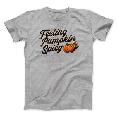 Feeling Pumpkin Spicy Funny Thanksgiving Men/Unisex T-Shirt Athletic Heather | Funny Shirt from Famous In Real Life