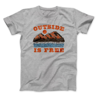 Outside Is Free Men/Unisex T-Shirt Athletic Heather | Funny Shirt from Famous In Real Life