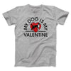 My Dog Is My Valentine Men/Unisex T-Shirt Athletic Heather | Funny Shirt from Famous In Real Life