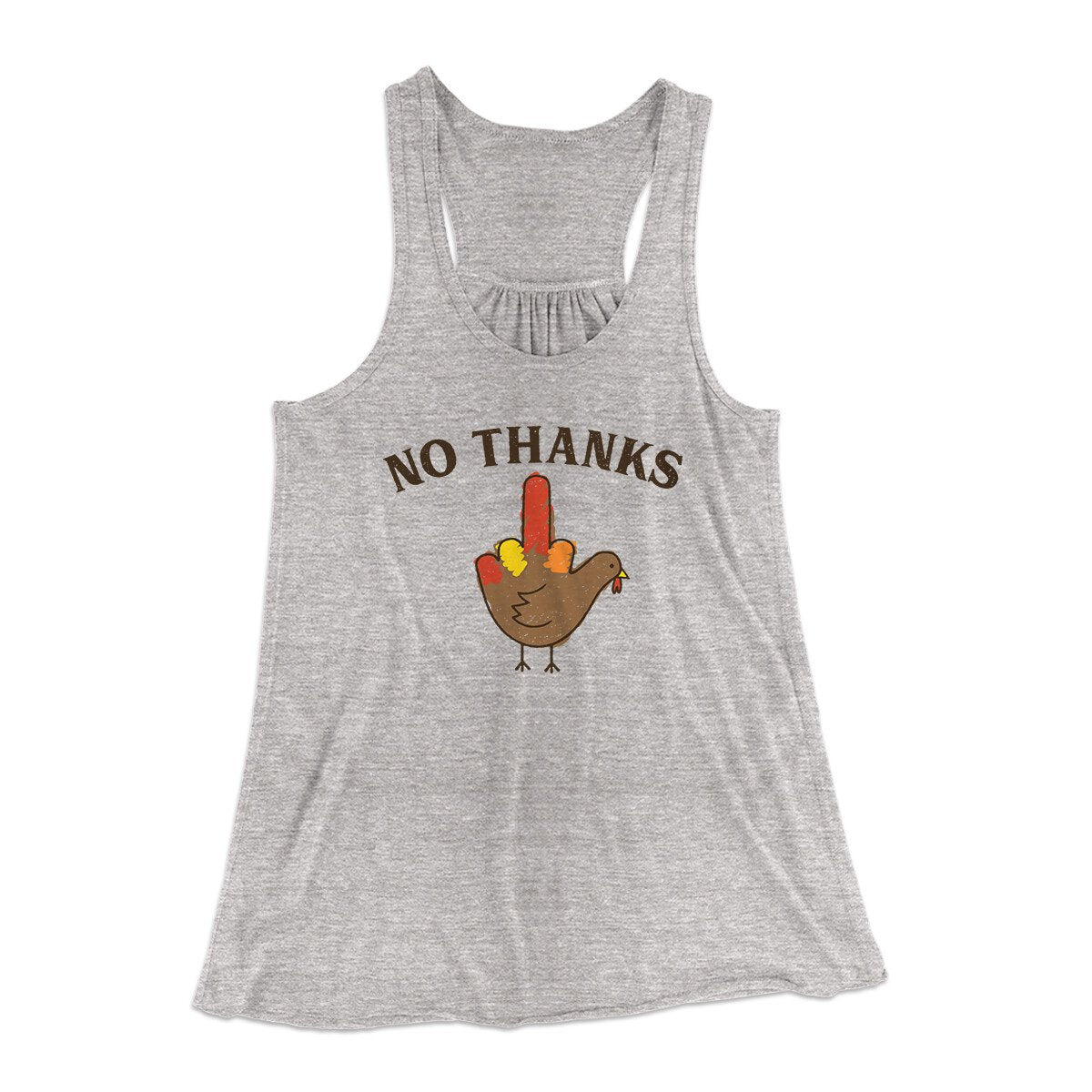No Thanks Funny Thanksgiving Women's Flowey Racerback Tank Top | Funny Shirt from Famous In Real Life