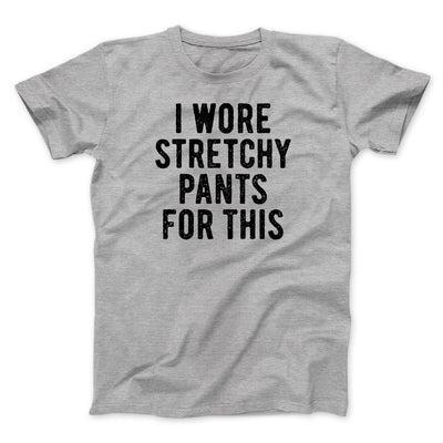 I Wore Stretchy Pants For This Funny Thanksgiving Men/Unisex T-Shirt Athletic Heather | Funny Shirt from Famous In Real Life