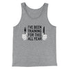 Ive Been Training For This All Year Funny Thanksgiving Men/Unisex Tank Top Athletic Heather | Funny Shirt from Famous In Real Life