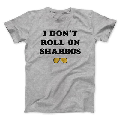 I Don't Roll On Shabbos Funny Movie Men/Unisex T-Shirt Athletic Heather | Funny Shirt from Famous In Real Life
