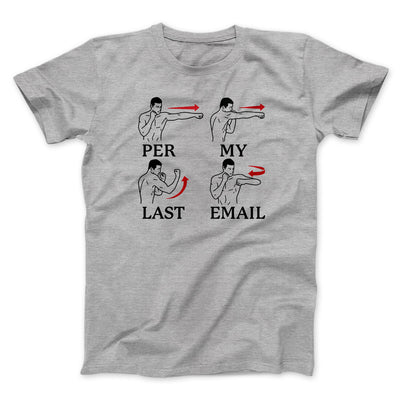 Per My Last Email Funny Men/Unisex T-Shirt Athletic Heather | Funny Shirt from Famous In Real Life