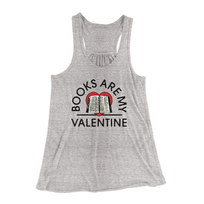 Books Are My Valentine Women's Flowey Racerback Tank Top Athletic Heather | Funny Shirt from Famous In Real Life