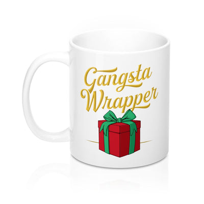 Gangsta Wrapper Coffee Mug 11oz | Funny Shirt from Famous In Real Life
